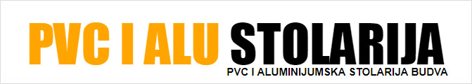 PVC I ALUMINIJUMSKA STOLARIJA BUDVA